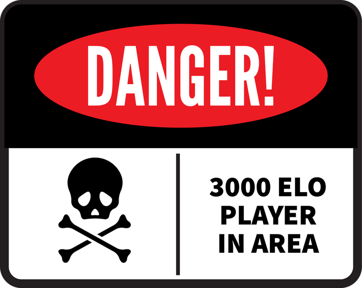 Black, white and red danger sign with a skull and 3000 Elo player in area lettering