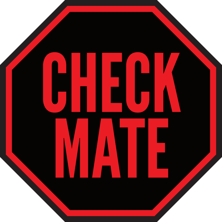 Black octagonal CHECK MATE sign with red lettering and outline